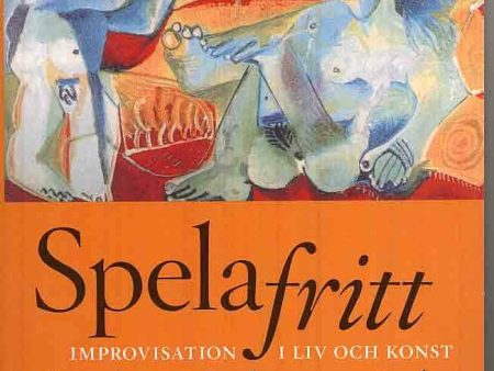 Spela fritt : improvisation i liv och konst Discount