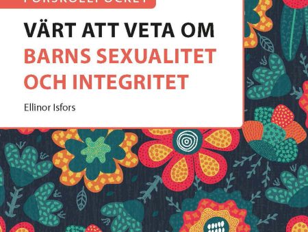 Förskolepocket Värt att veta om barns sexualitet och integritet? Discount