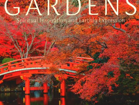 Paradise Gardens: Spiritual Inspiration And Earthly Expression Hot on Sale